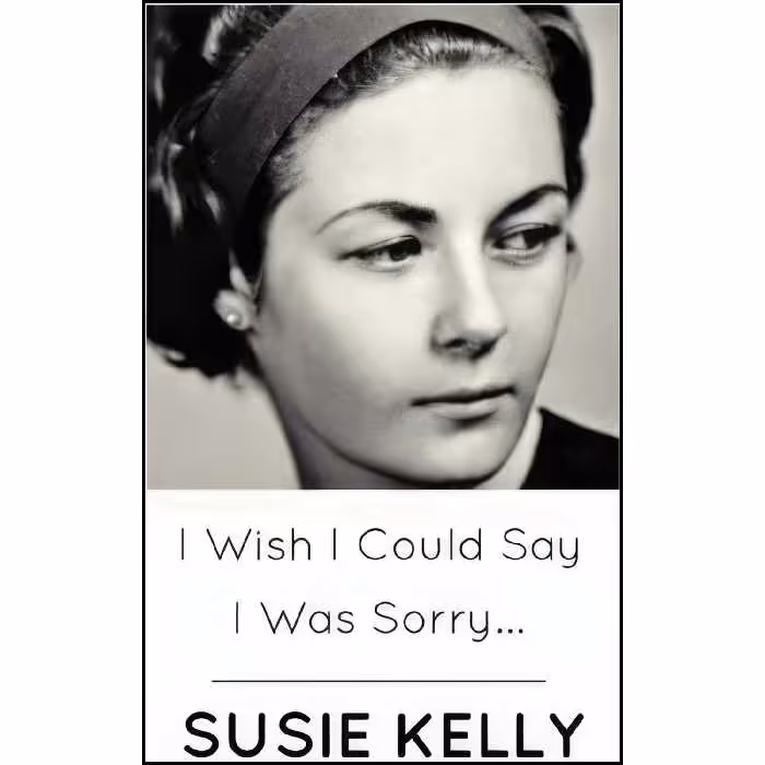 کتاب زبان اصلی I Wish I Could Say I Was Sorry اثر Susie Kelly
