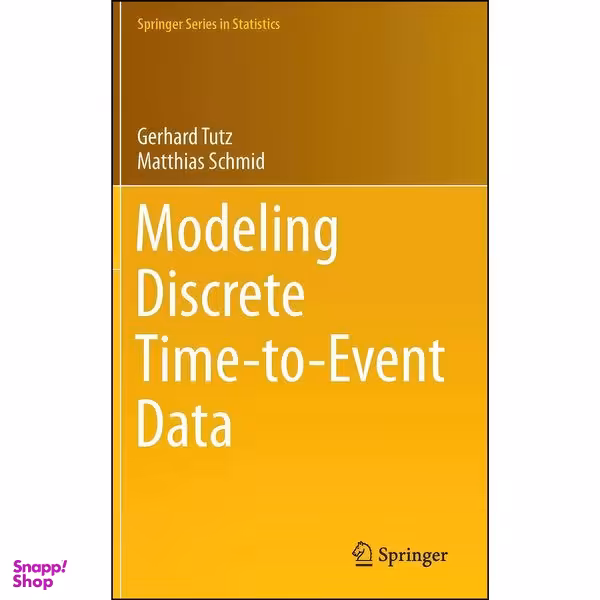 کتاب Modeling Discrete Time-to-Event Data  اثر Gerhard Tutz and Matthias Schmid انتشارات Springer