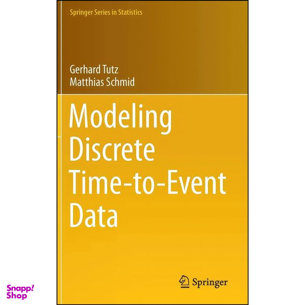 کتاب Modeling Discrete Time-to-Event Data  اثر Gerhard Tutz and Matthias Schmid انتشارات Springer
