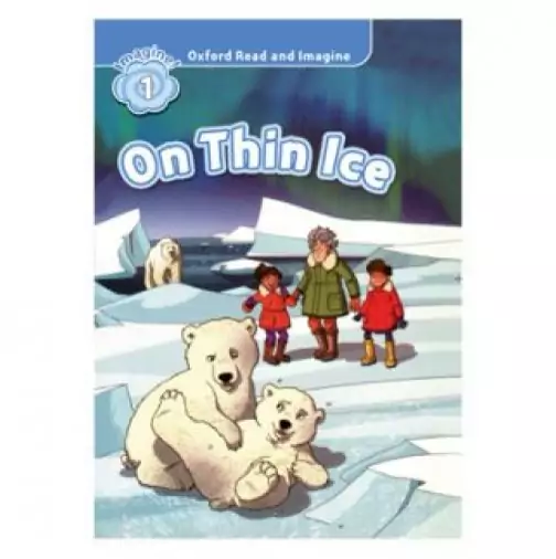 Oxford Read and Imagine 1 On Thin Ice کتاب