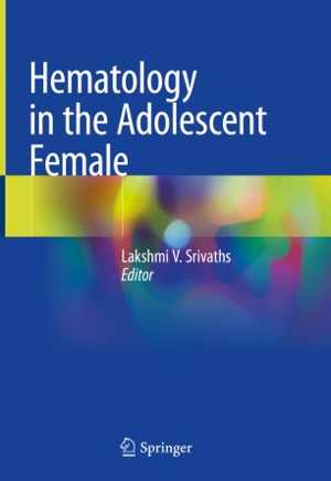 [PDF] دانلود کتاب Hematology In The Adolescent Female, 2020