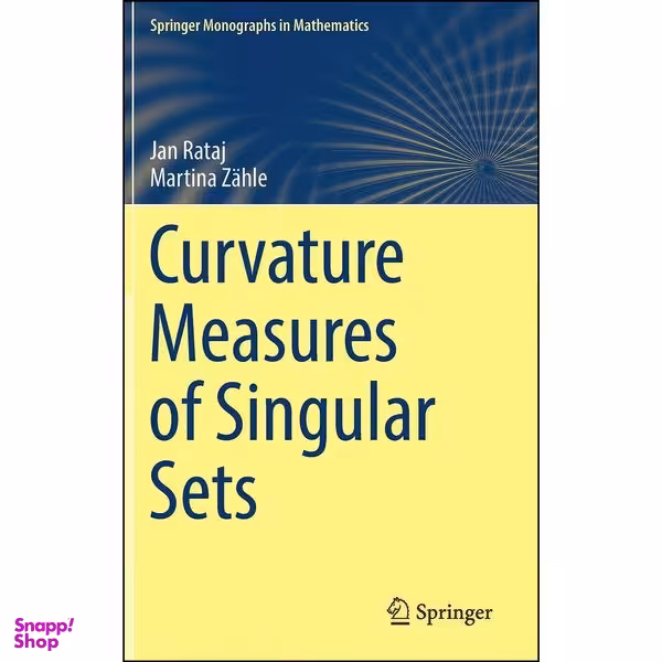 کتاب Curvature Measures of Singular Sets  اثر Jan Rataj and Martina Z&amp;auml;hle انتشارات Springer