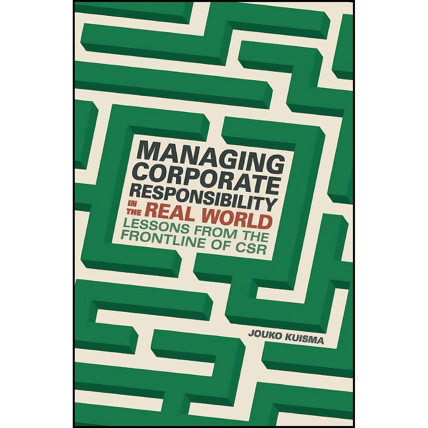 کتاب زبان اصلی Managing Corporate Responsibility in the Real World