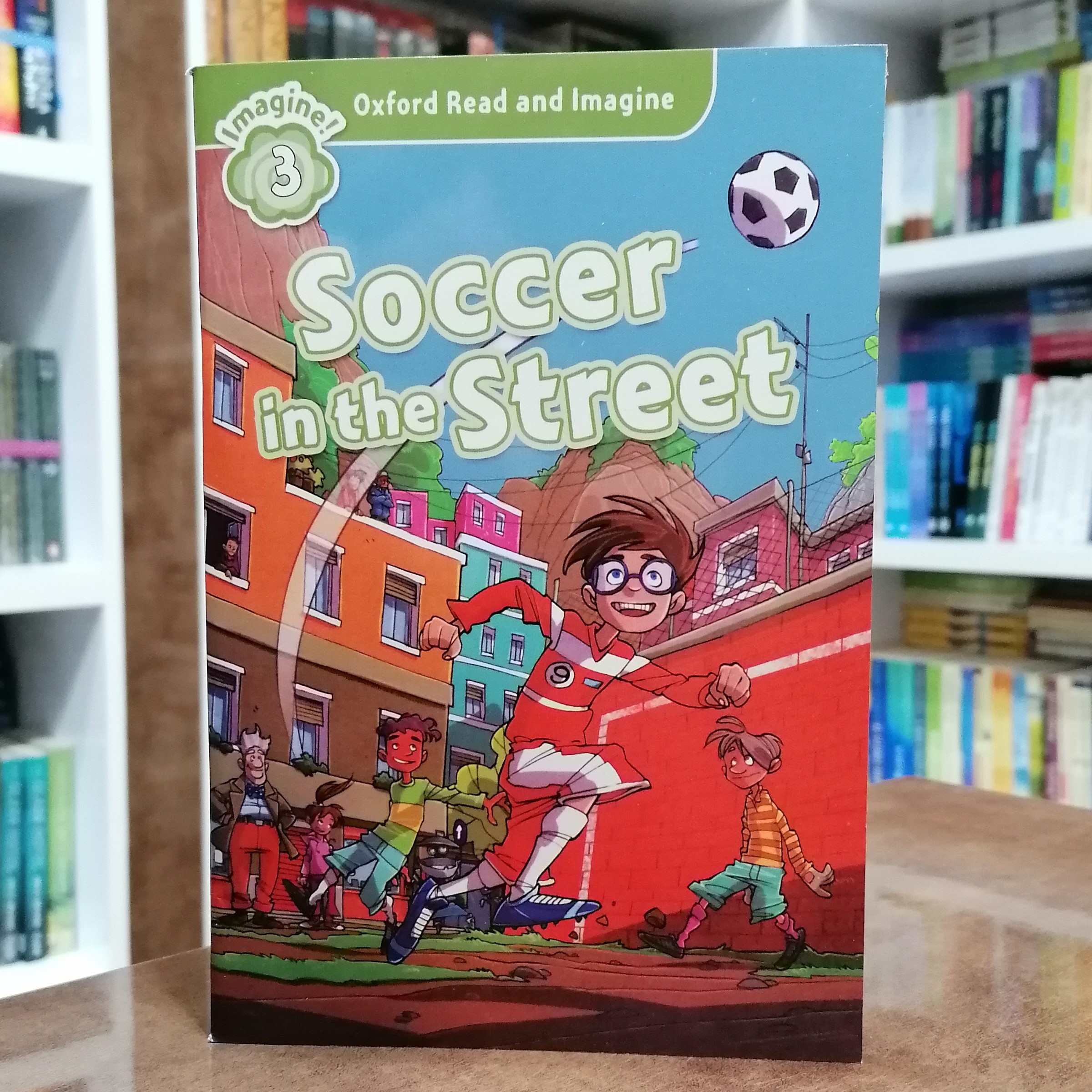 کتاب Oxford Read and Imagine 3 Soccer in the Street