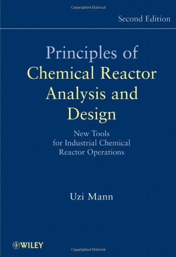  دانلود کتاب Principles Of Chemical Reactor Analysis And Design - New Tools For Industrial Chemical Reactor Operations, 2nd ed, 2009 - دانلود کتاب های دانشگاهی