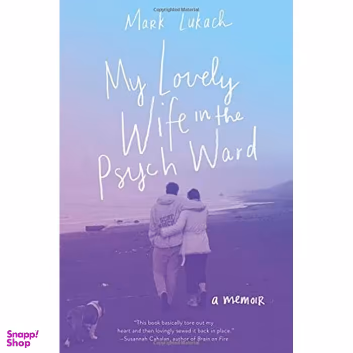 کتاب My Lovely Wife in the Psych Ward  اثر Mark Lukach انتشارات Harper Wave