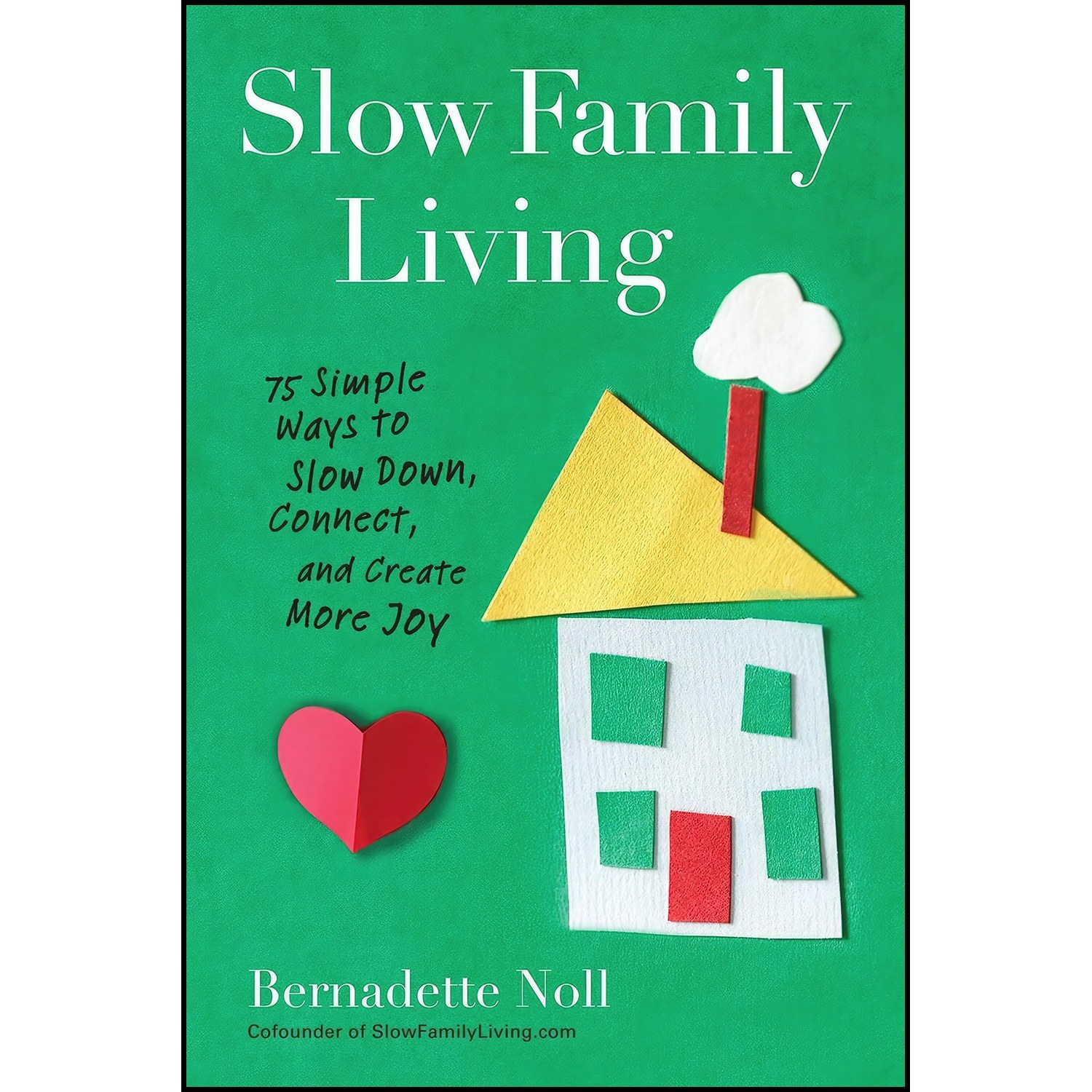 کتاب زبان اصلی Slow Family Living اثر Bernadette Noll