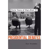کتاب زبان اصلی Presidential Debates اثر Alan Schroeder