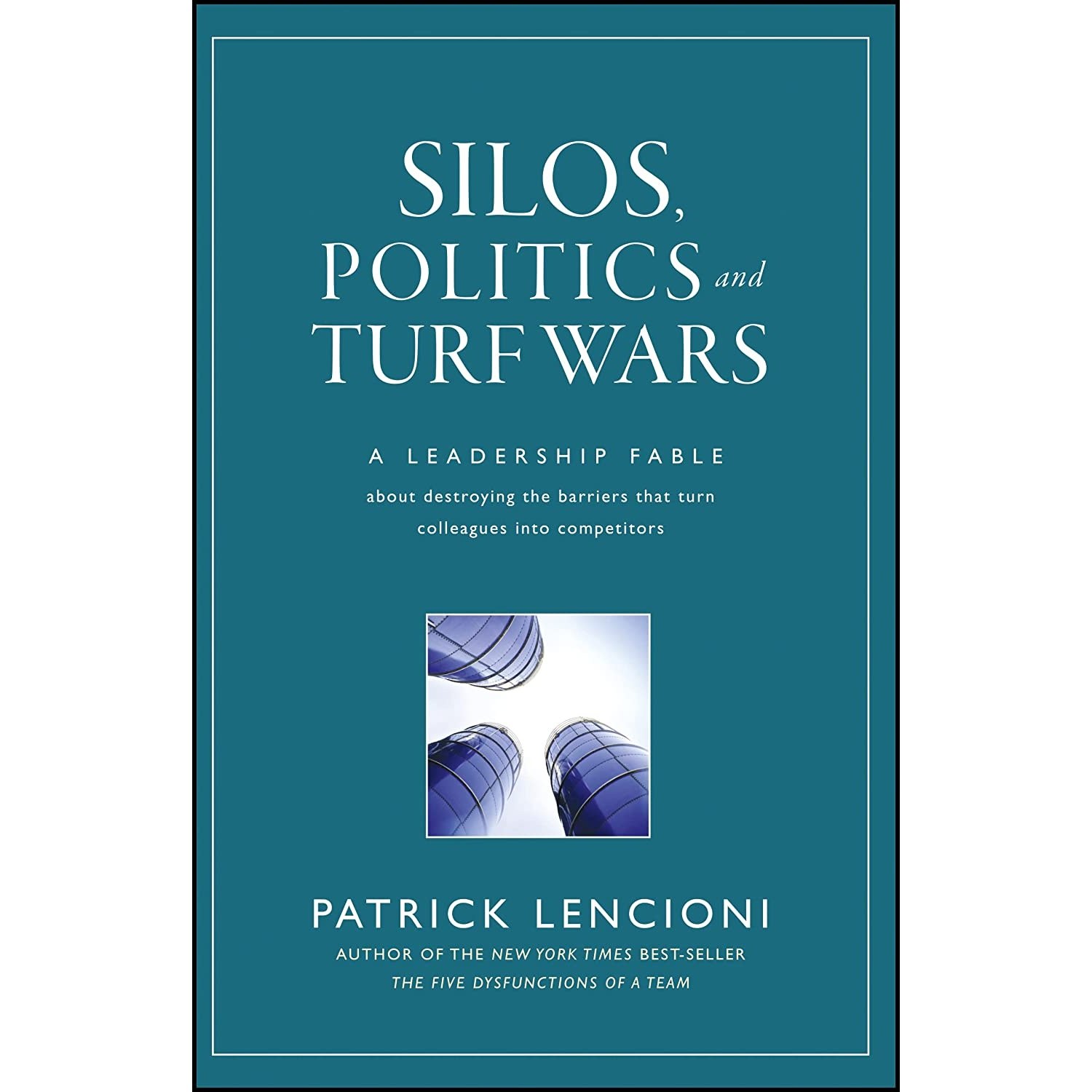 کتاب زبان اصلی Silos Politics and Turf Wars اثر Patrick M Lencioni