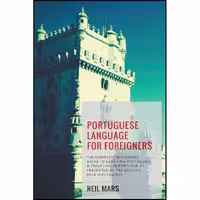 کتاب زبان اصلی Portuguese Language for Foreigners اثر Neil Mars