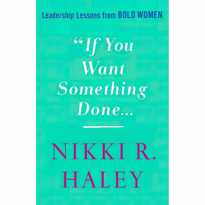 کتاب زبان اصلی If You Want Something Done اثر Nikki HaleyNikki R Haley