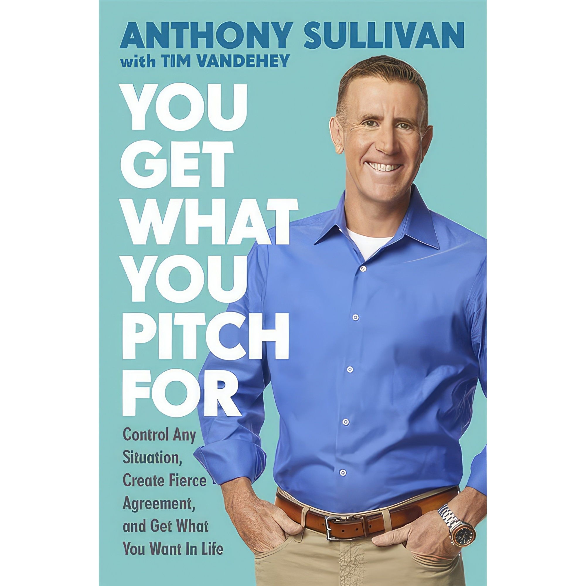 کتاب زبان اصلی You Get What You Pitch For اثر Anthony Sullivan and Tim Vandehey