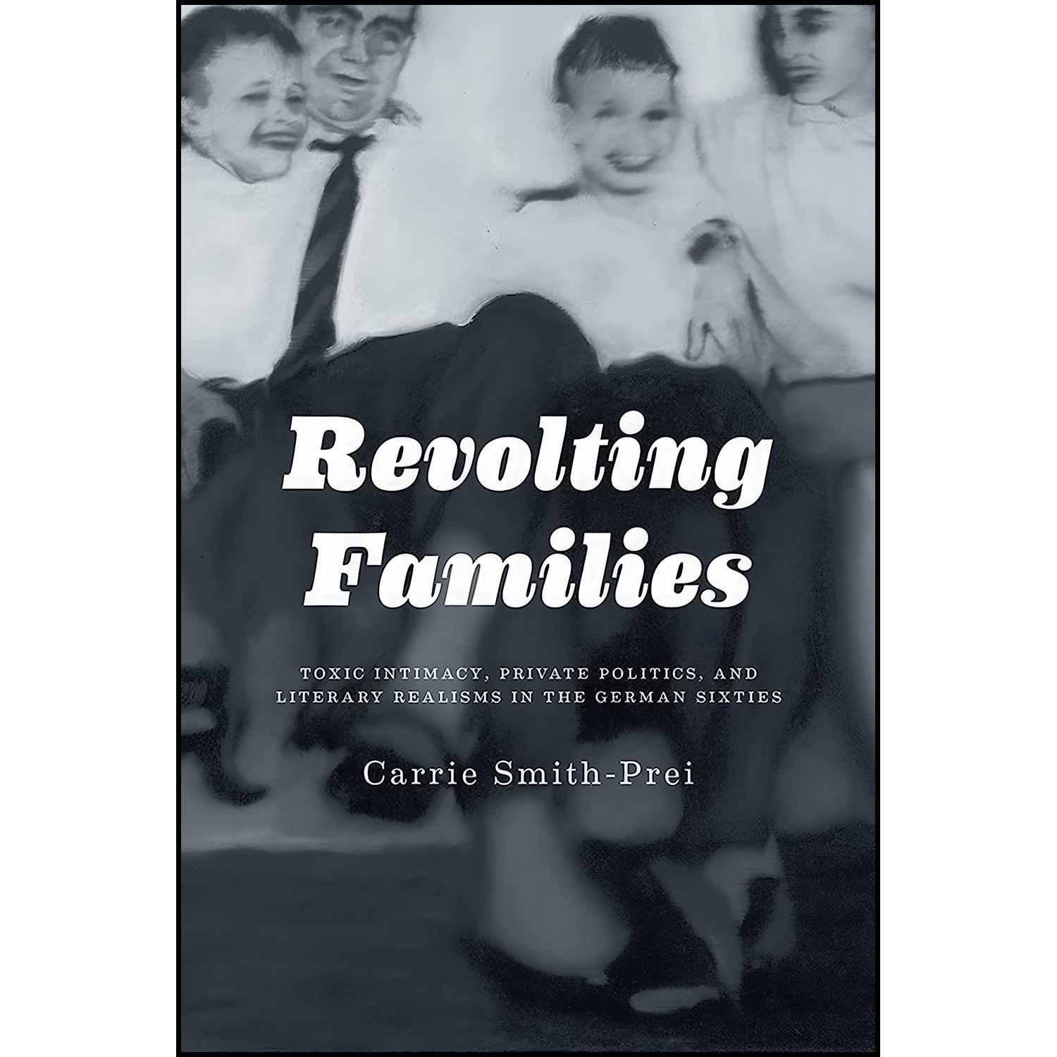 کتاب زبان اصلی Revolting Families اثر Carrie SmithPrei