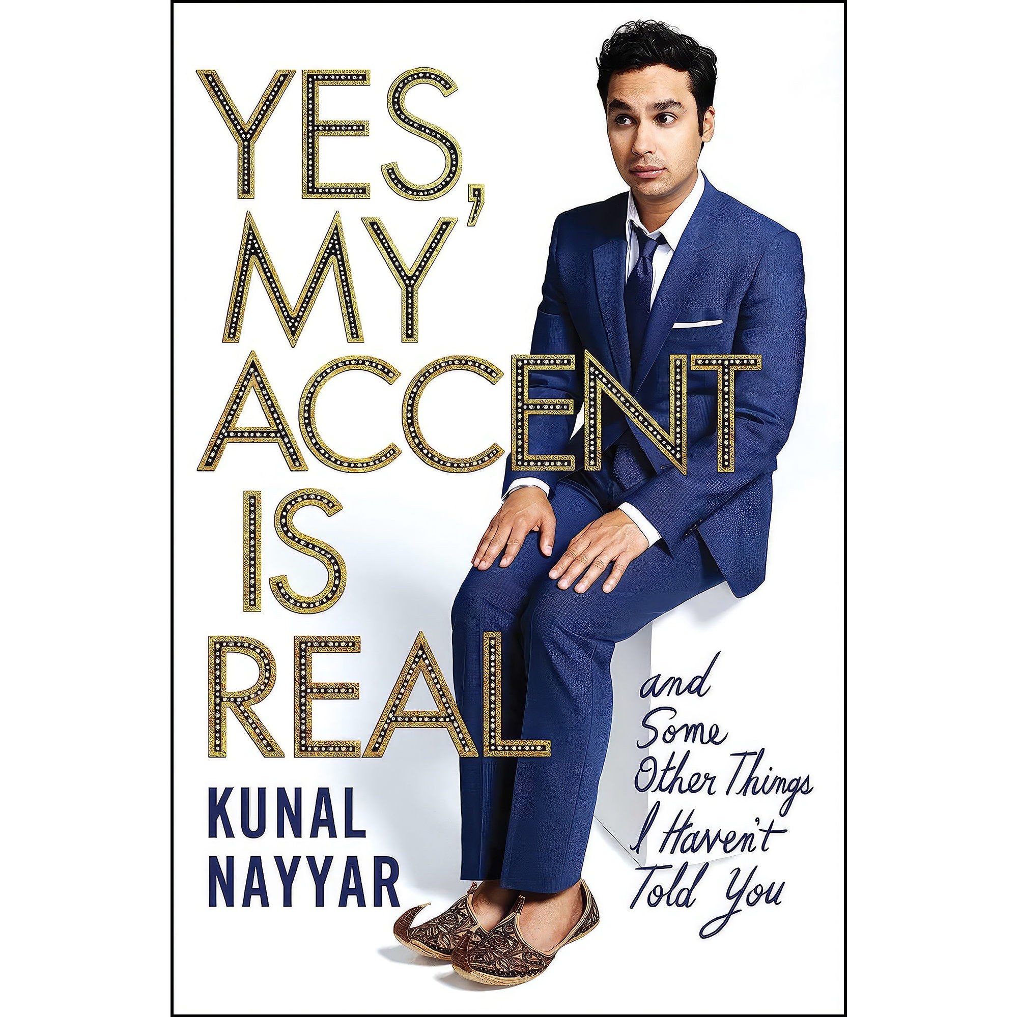 کتاب زبان اصلی Yes My Accent Is Real اثر Kunal Nayyar