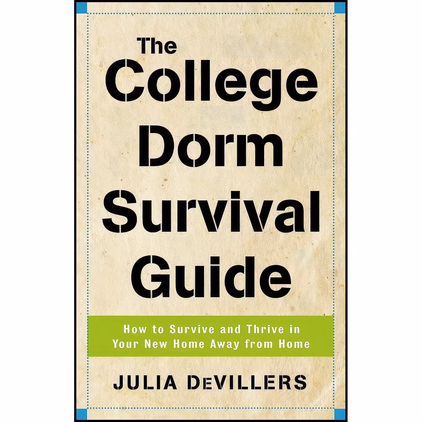 کتاب زبان اصلی The College Dorm Survival Guide اثر Julia DeVillers