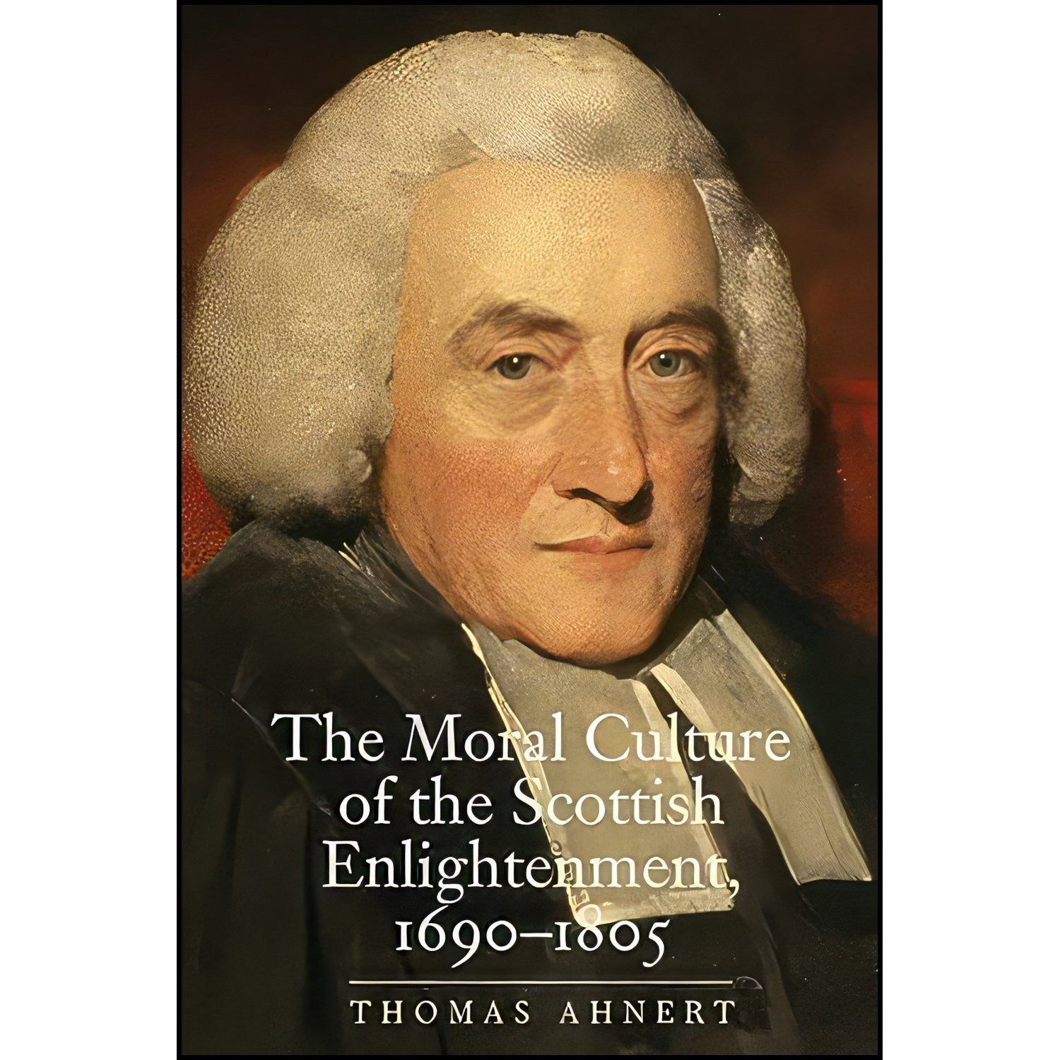 کتاب زبان اصلی The Moral Culture of the Scottish Enlightenment