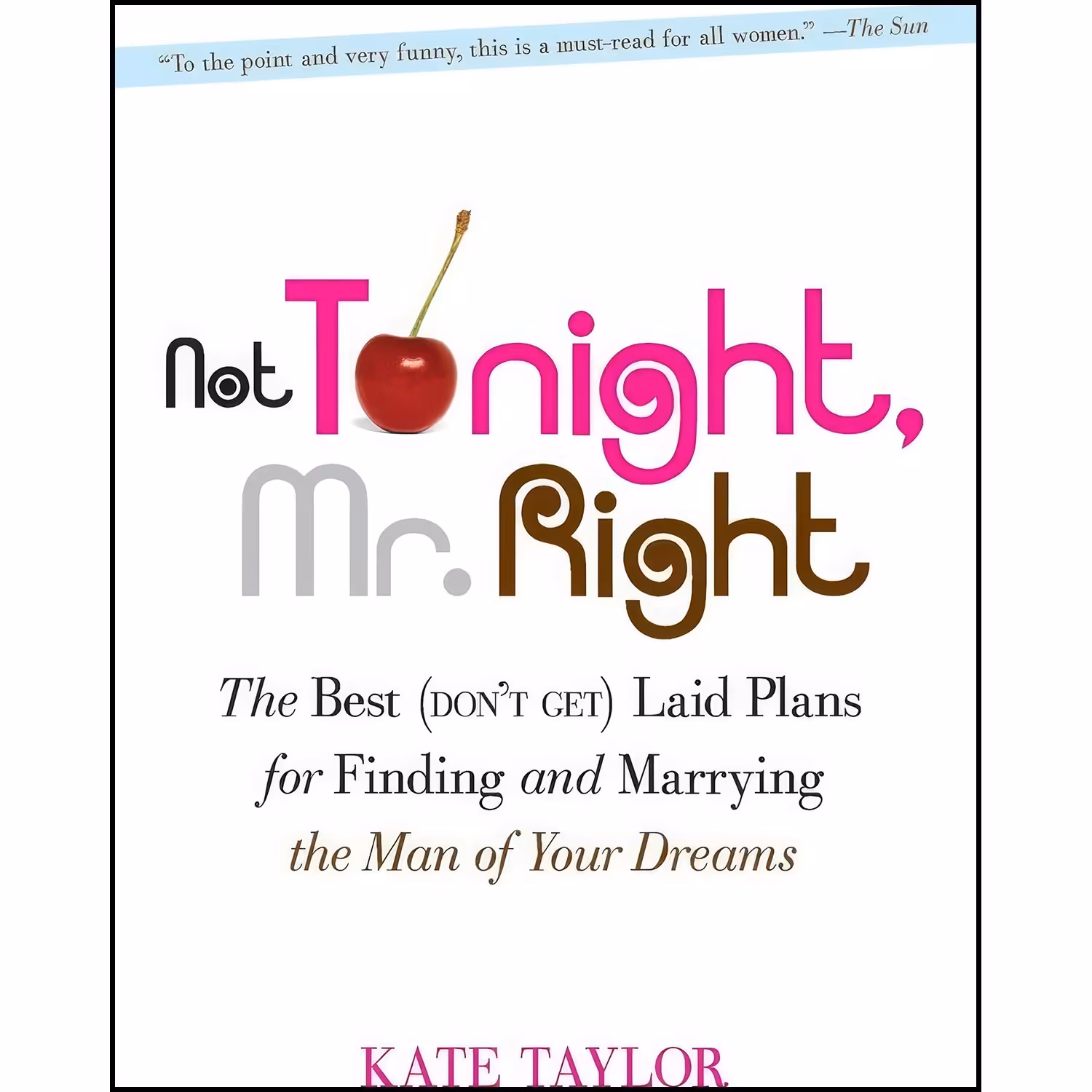 کتاب زبان اصلی Not Tonight Mr Right اثر Kate Taylor