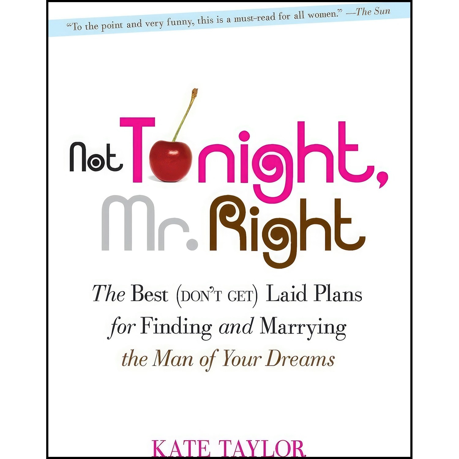 کتاب زبان اصلی Not Tonight Mr Right اثر Kate Taylor