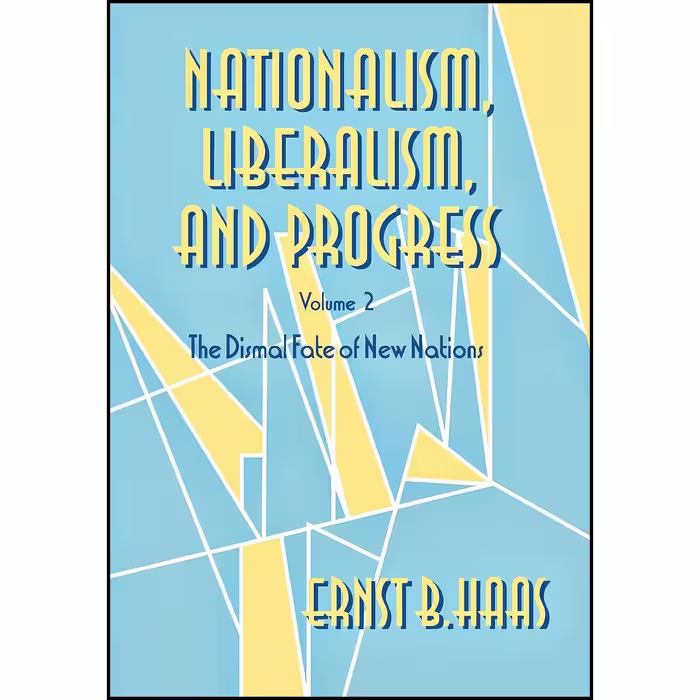کتاب زبان اصلی Nationalism Liberalism and Progress اثر Ernst B Haas