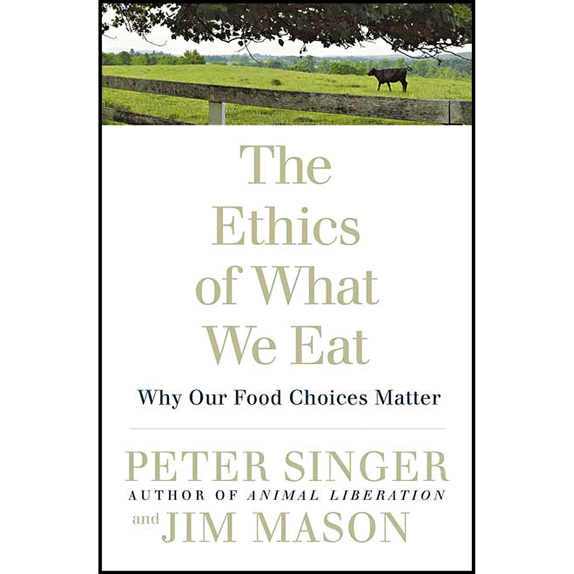 کتاب زبان اصلی The Ethics of What We Eat اثر Peter SingerJim Mason