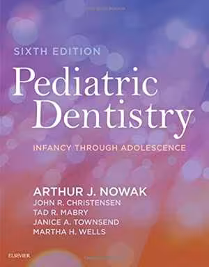 [PDF] دانلود کتاب Pediatric Dentistry - Infancy Through Adolescence, 6E, 6th ed, 2018