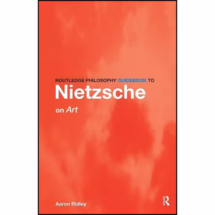 کتاب زبان اصلی Routledge Philosophy Guidebook to Nietzsche on Art and Literature