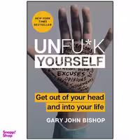 کتاب Unfuk Yourself Get Out of Your Head and into Your / اثر Gary John Bishop انتشارات نبض دانش