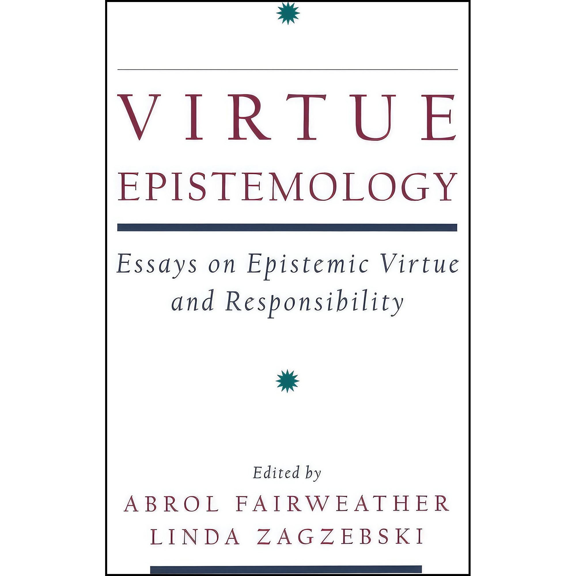 کتاب زبان اصلی Virtue Epistemology اثر Abrol Fairweather and Linda Zagzebski