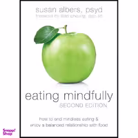 کتاب Eating Mindfully اثر Susan Albers and Lilian Cheung DSc  RD انتشارات New Harbinger Publications