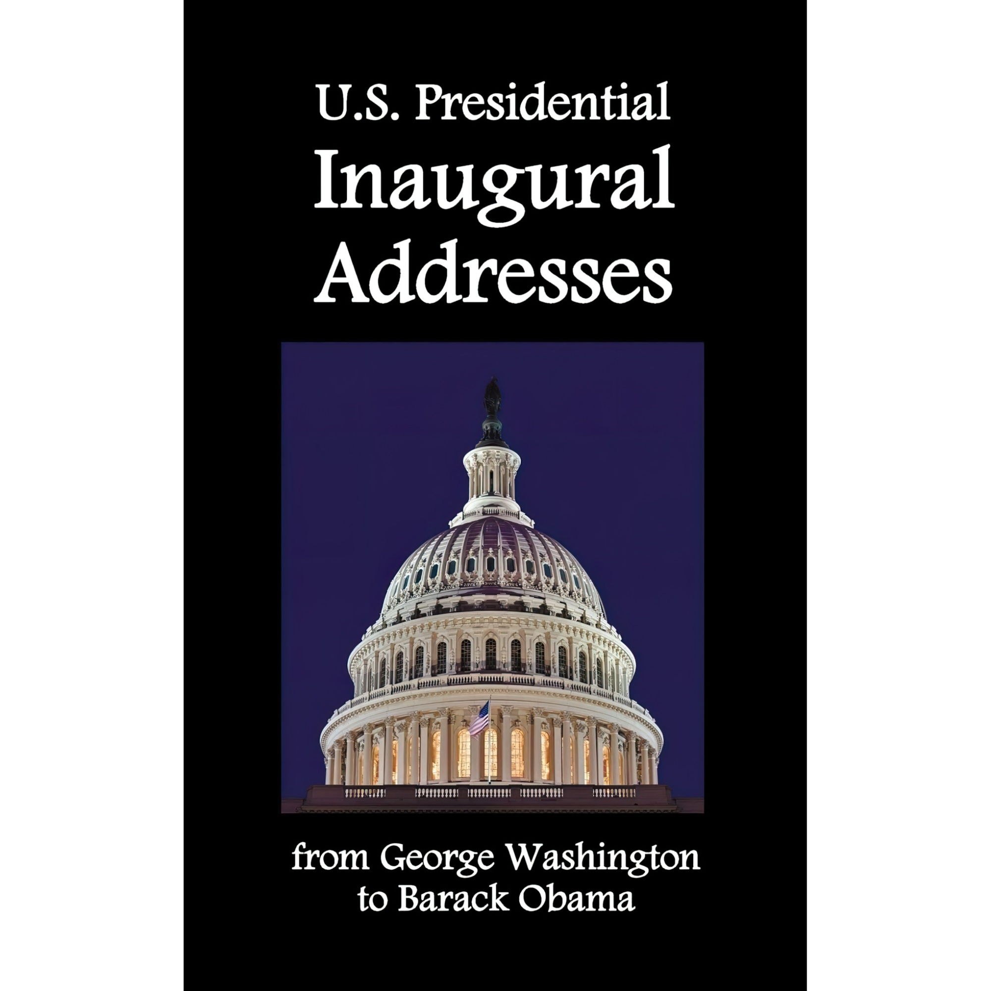 کتاب زبان اصلی US Presidential Inaugural Addresses from George Washington to Bar