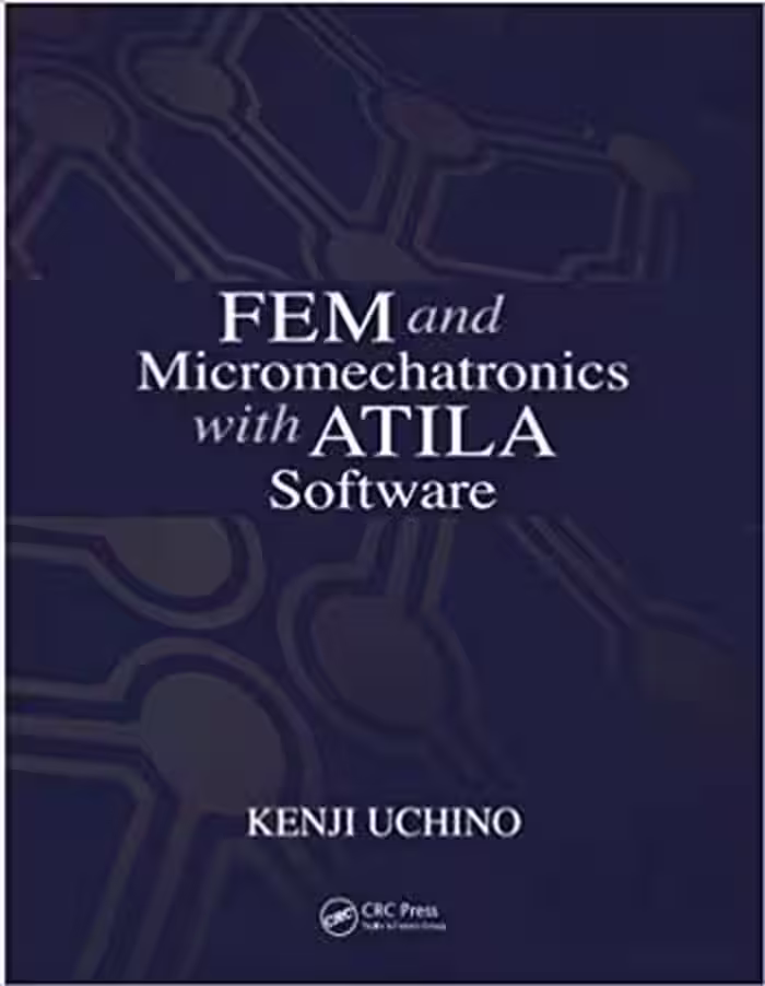 󾕇 دانلود کتاب FEM and Micromechatronics with ATILA Software - دانلود کتاب های دانشگاهی