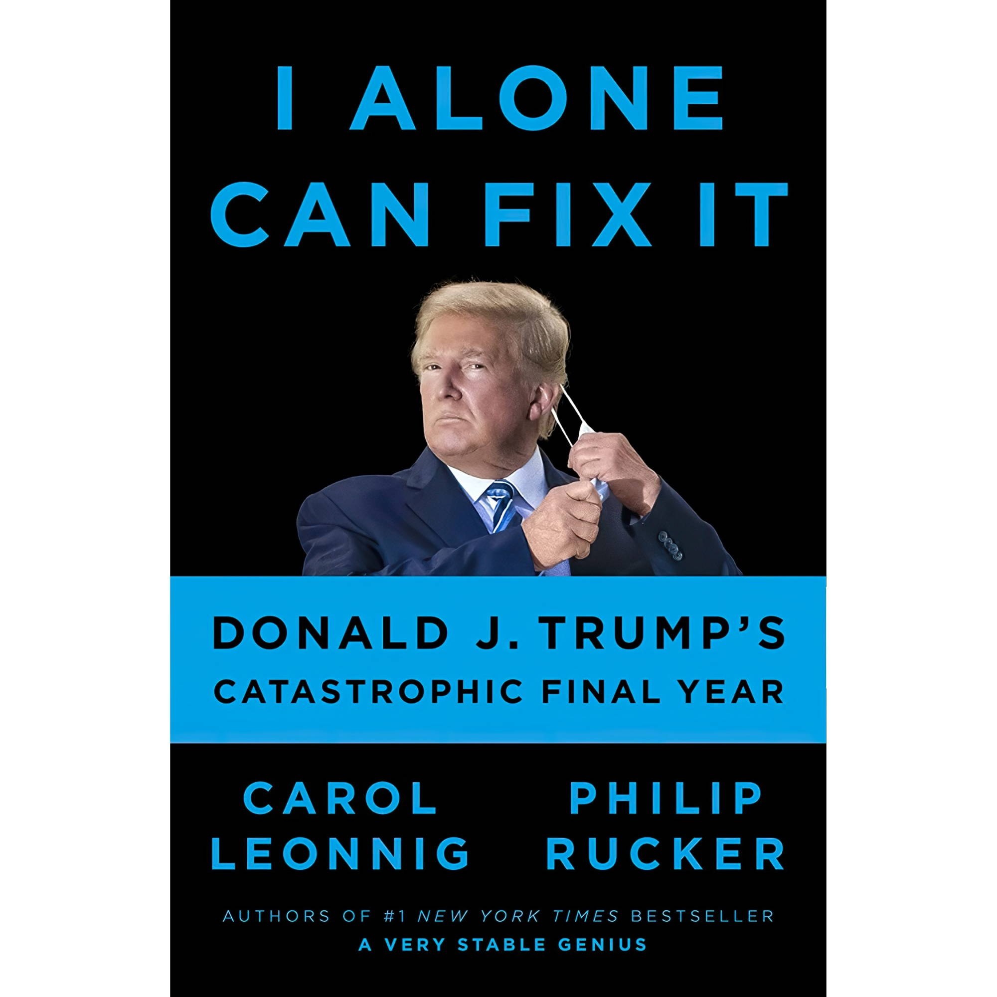 کتاب زبان اصلی I Alone Can Fix It Donald J Trumps Catastrophic Final Year