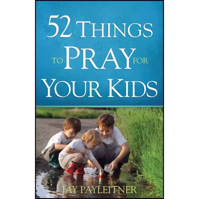 کتاب زبان اصلی  Things to Pray for Your Kids اثر Jay Payleitner