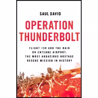 کتاب زبان اصلی Operation Thunderbolt اثر Saul David انتشارات تازه ها