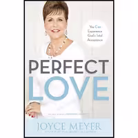 کتاب زبان اصلی Perfect Love اثر Joyce Meyer انتشارات FaithWords