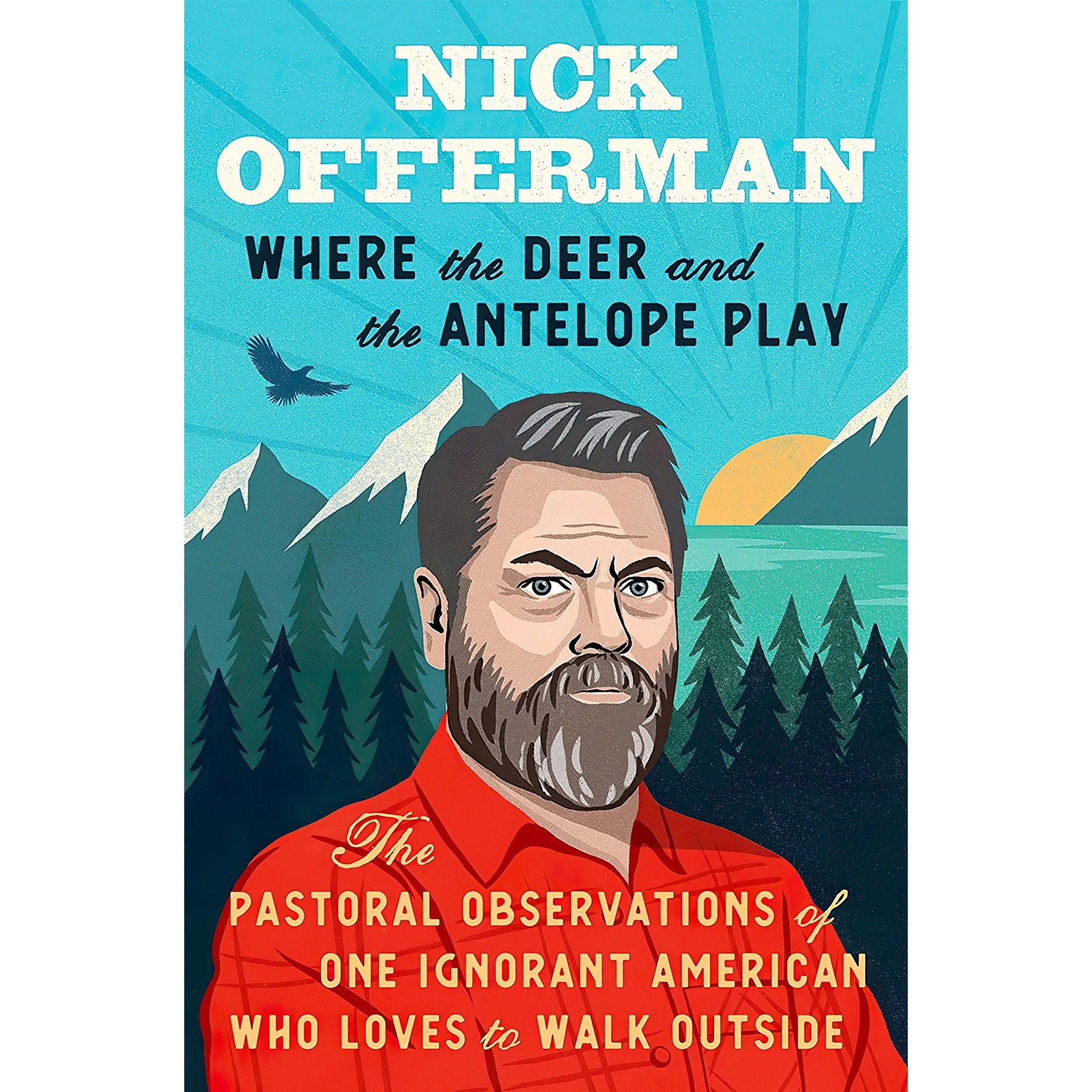 کتاب زبان اصلی Where the Deer and the Antelope Play اثر Nick Offerman