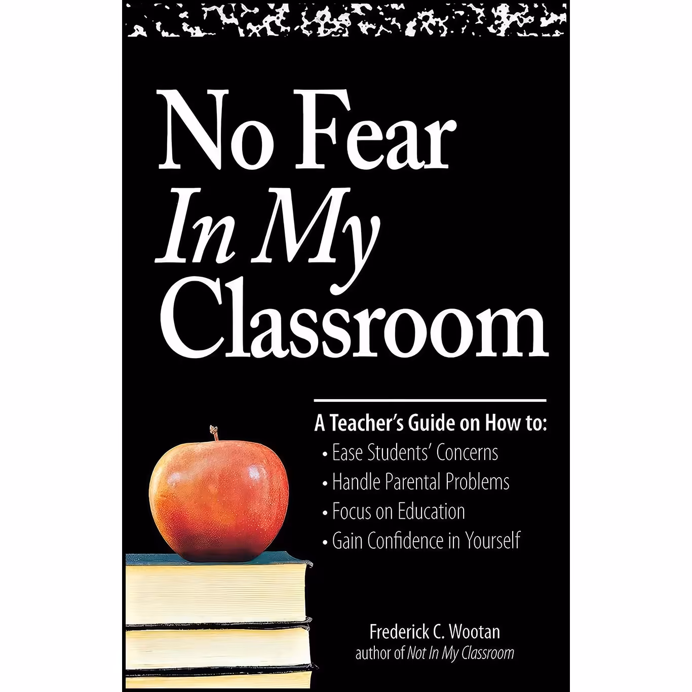 کتاب زبان اصلی No Fear In My Classroom اثر Fred C Wootan