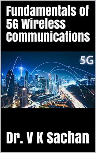  دانلود کتاب Fundamentals Of 5G Wireless Communications (Sachan Book 82), 2020 - دانلود کتاب های دانشگاهی