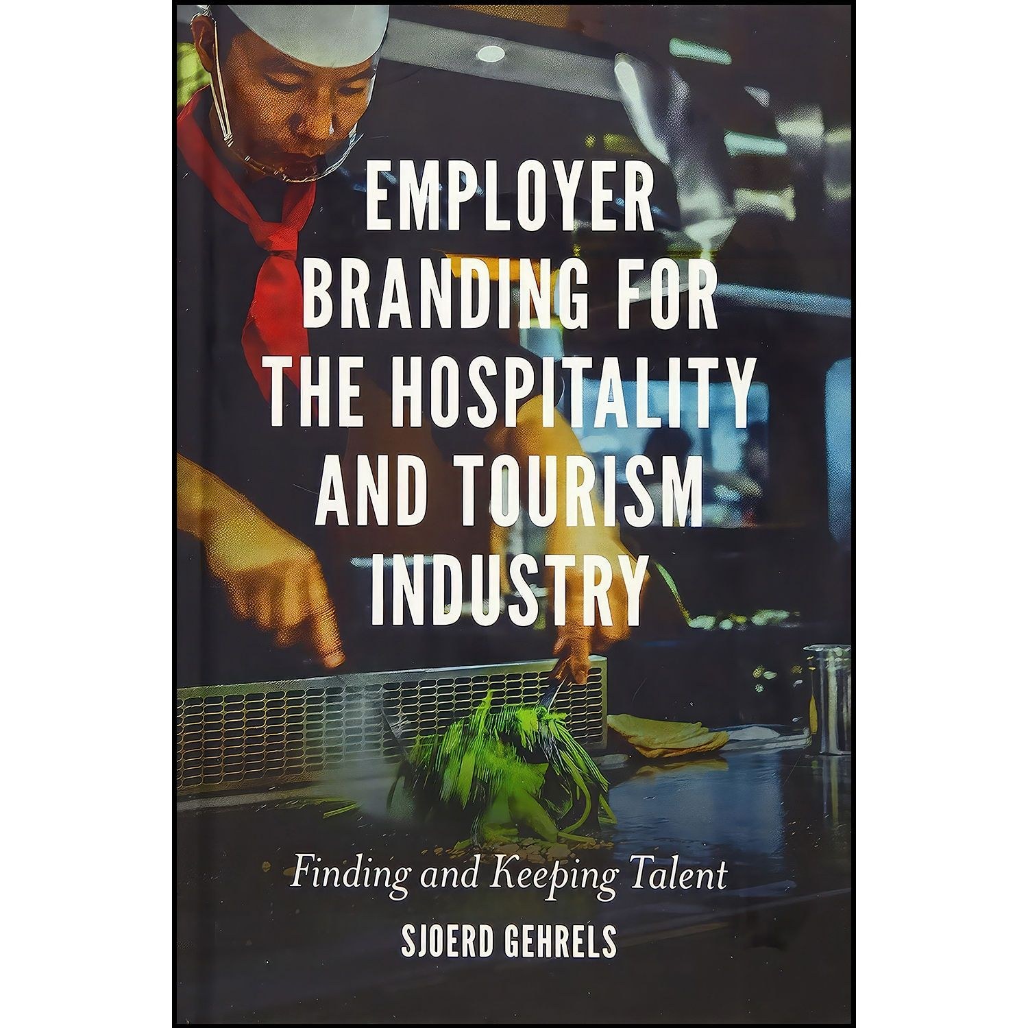 کتاب زبان اصلی Employer Branding for the Hospitality and Tourism Industry