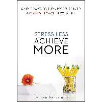 کتاب زبان اصلی Stress Less Achieve More انتشارات AMACOM