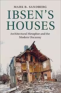 󾕇 دانلود کتاب Ibsen'S Houses - Architectural Metaphor And The Modern Uncanny, 2015 - دانلود کتاب های دانشگاهی