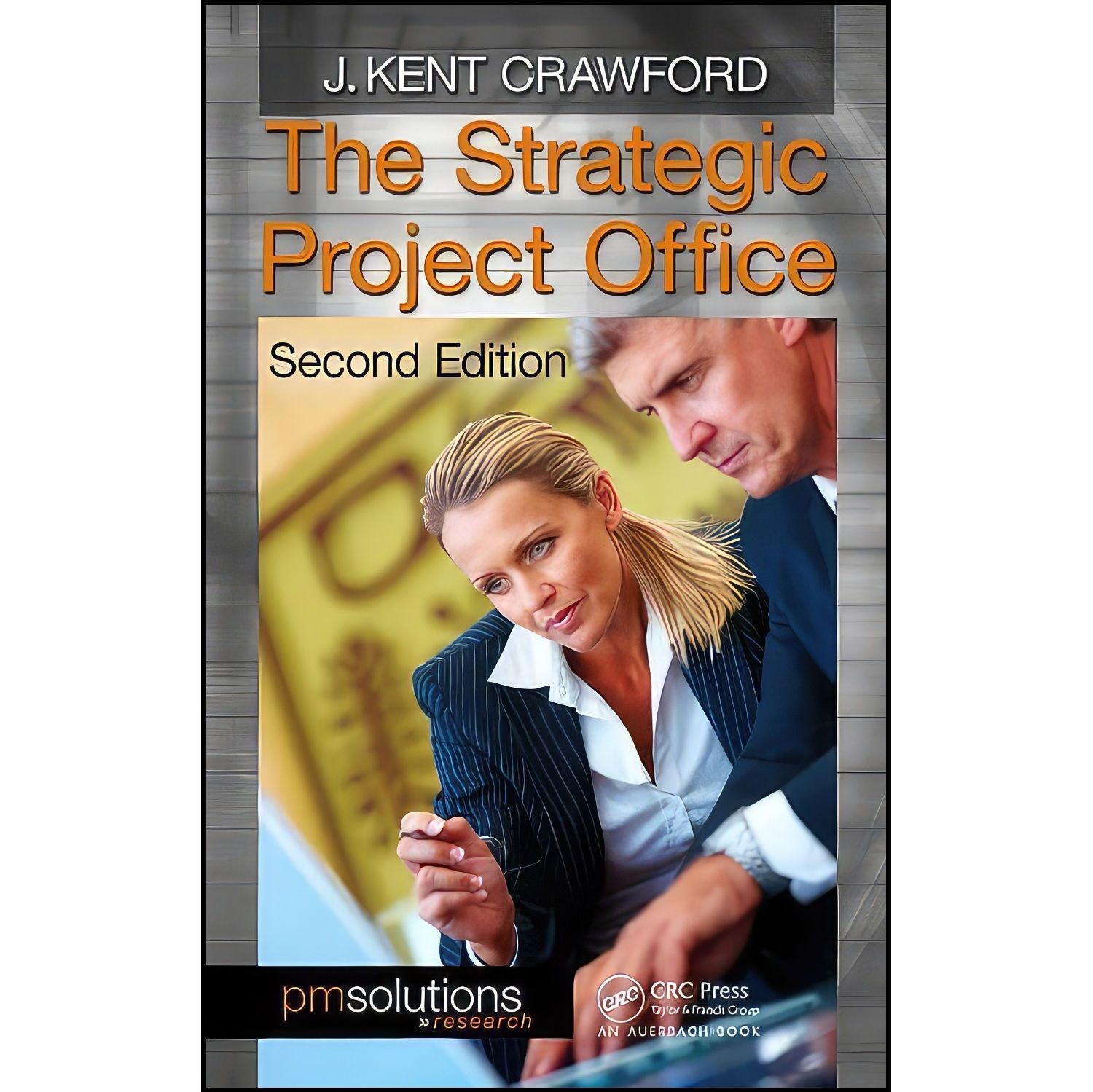 کتاب زبان اصلی The Strategic Project Office  اثر J Kent Crawford
