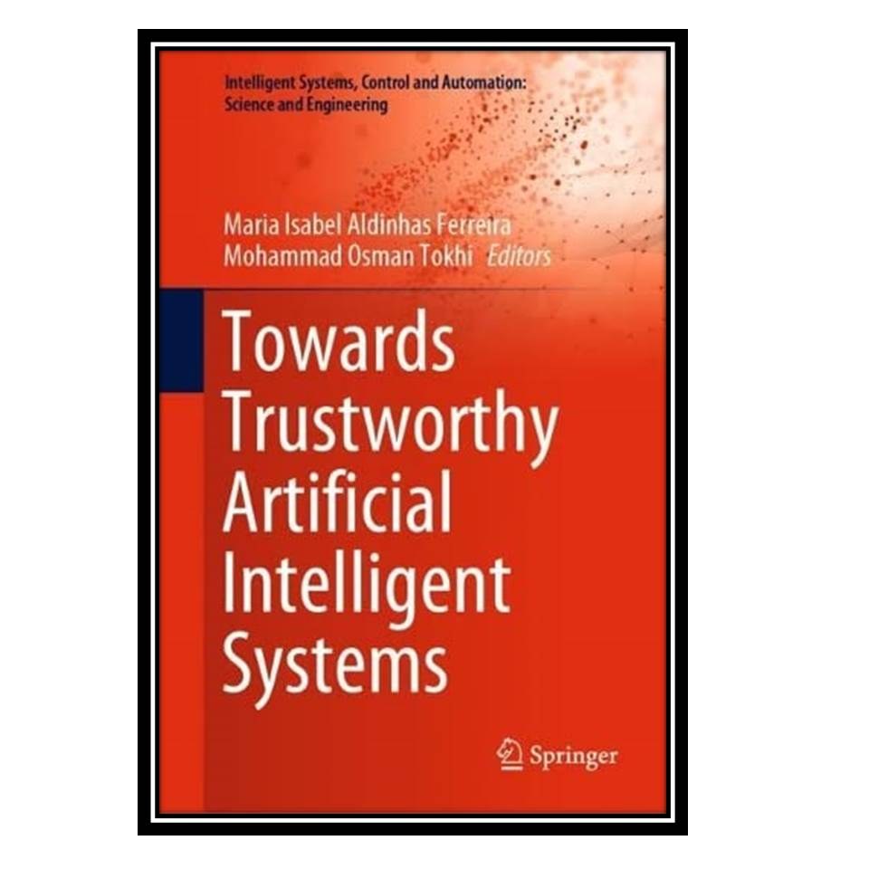 کتاب Towards Trustworthy Artificial Intelligent Systems