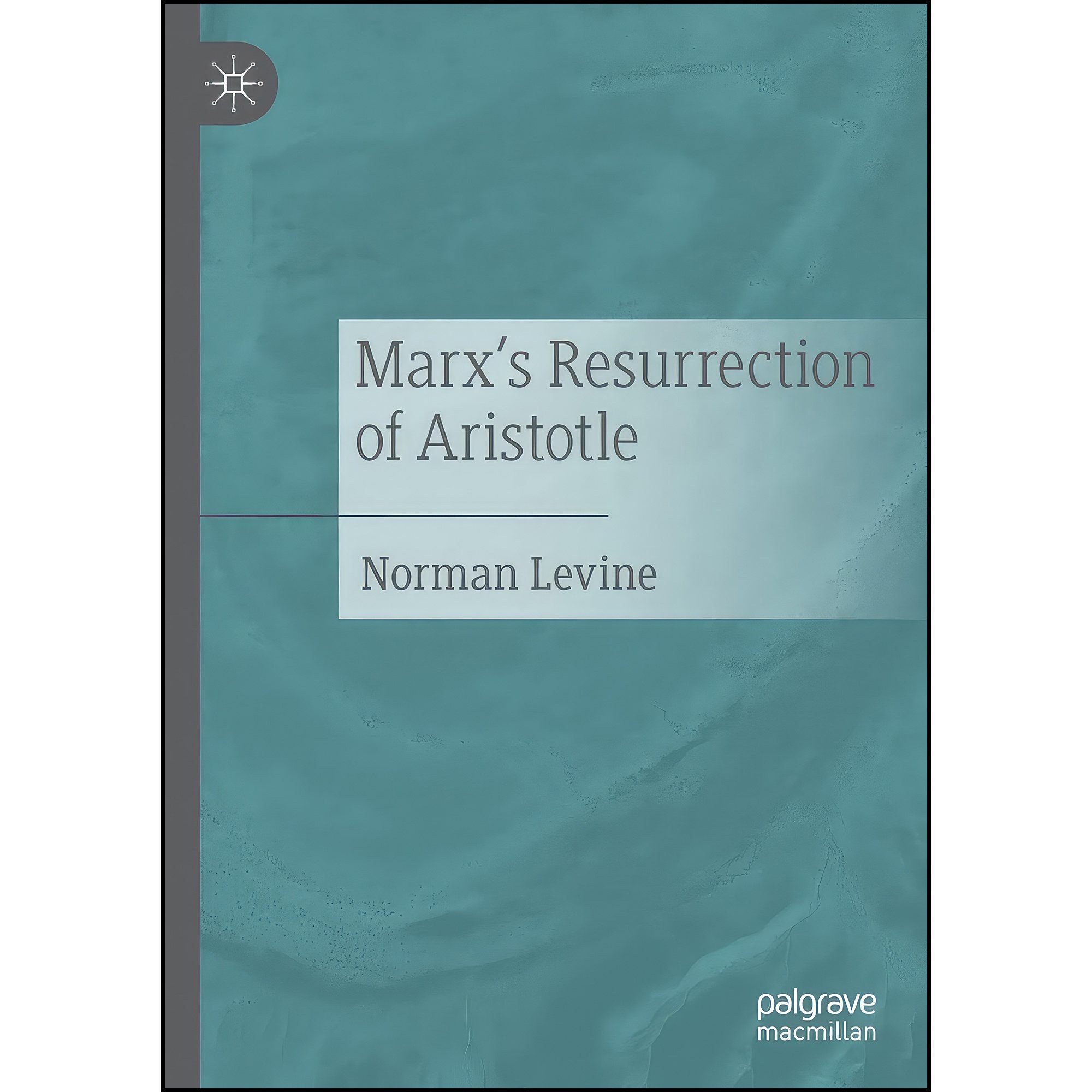 کتاب زبان اصلی Marxs Resurrection of Aristotle اثر Norman Levine