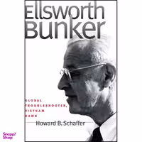 کتاب Ellsworth Bunker اثر Howard B. Schaffer انتشارات The University of North Carolina Press