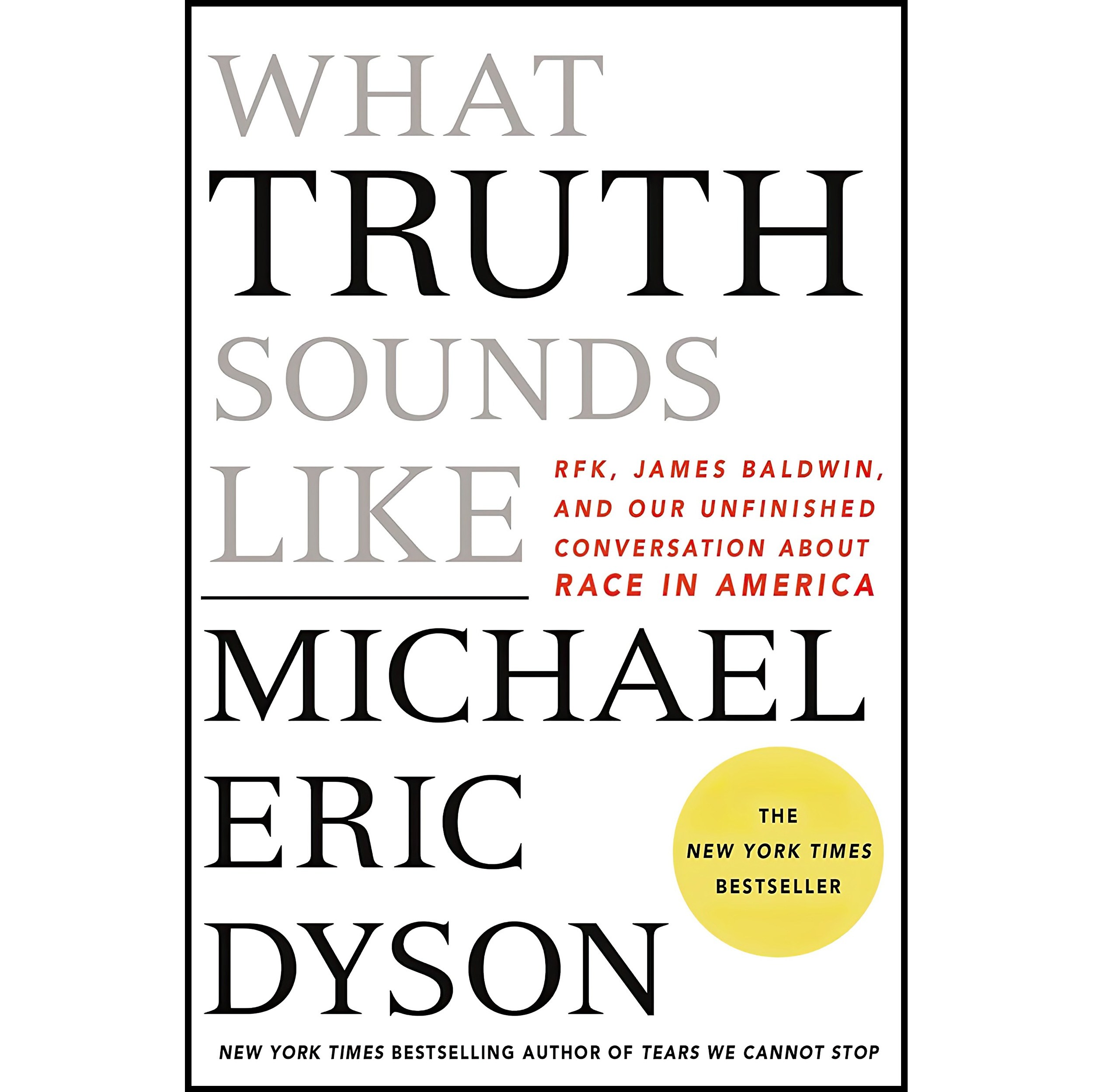 کتاب What Truth Sounds Like اثر Michael Eric Dyson انتشارات St Martins Press