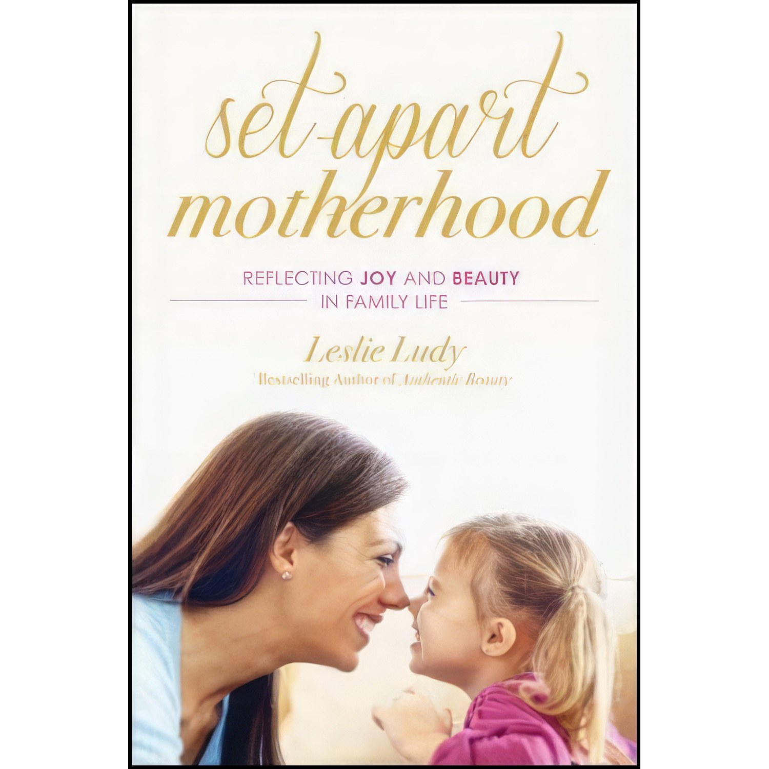 کتاب زبان اصلی SetApart Motherhood اثر Leslie Ludy