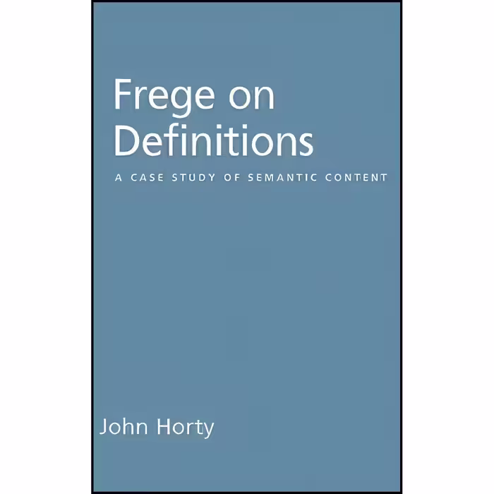 کتاب زبان اصلی Frege on Definitions اثر John Francis Horty