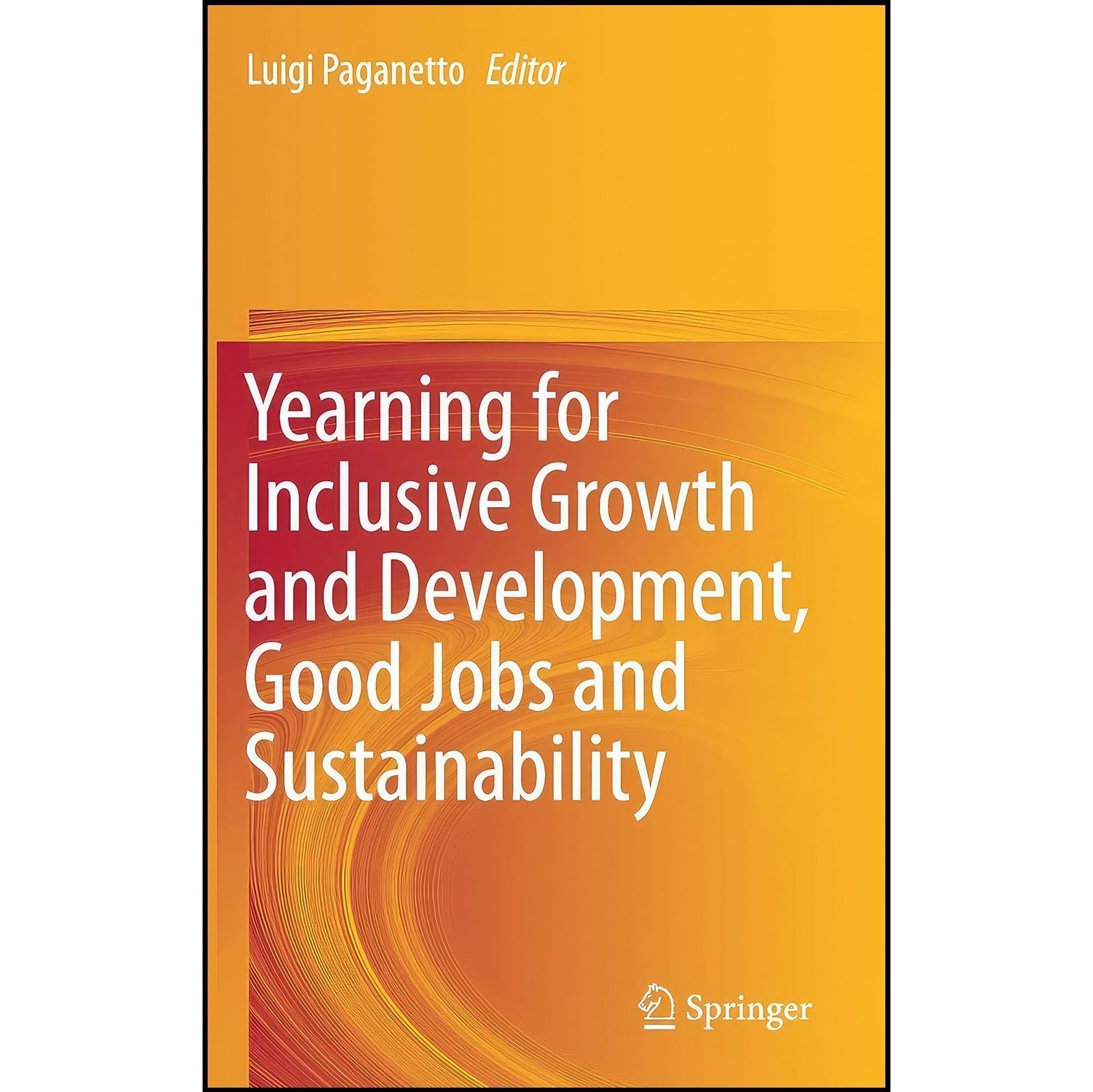 کتاب زبان اصلی Yearning for Inclusive Growth and Development Good Jobs and Susta