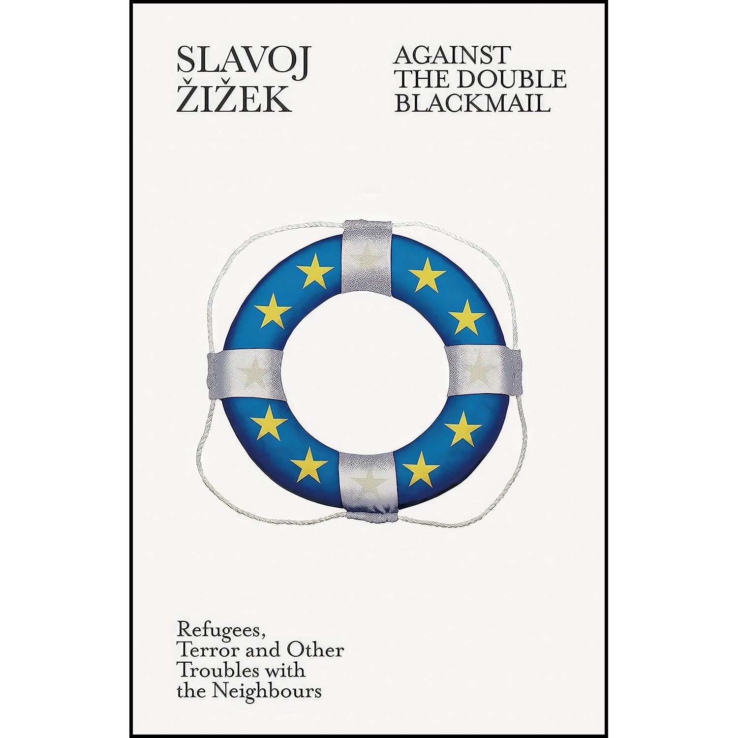 کتاب زبان اصلی Against the Double Blackmail اثر Slavoj zizek